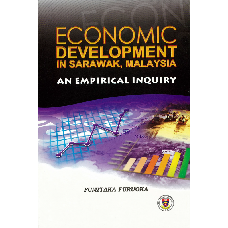 Economic Development In Sarawak, Malaysia: An Empirical Inquiry