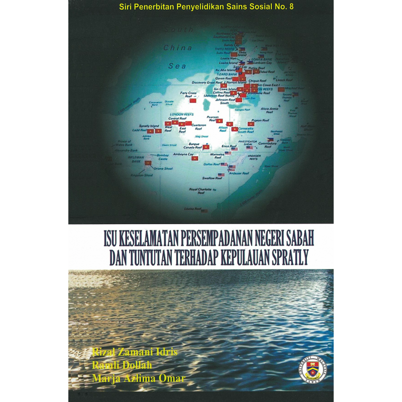 Isu Keselamatan Persempadanan Negeri Sabah Dan Tuntutan Terhadap Kepulauan Spratly