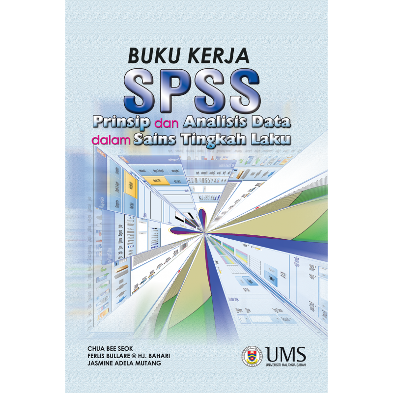 Buku Kerja SPSS: Prinsip dan Analisis Data Dalam Sains Tingkah Laku