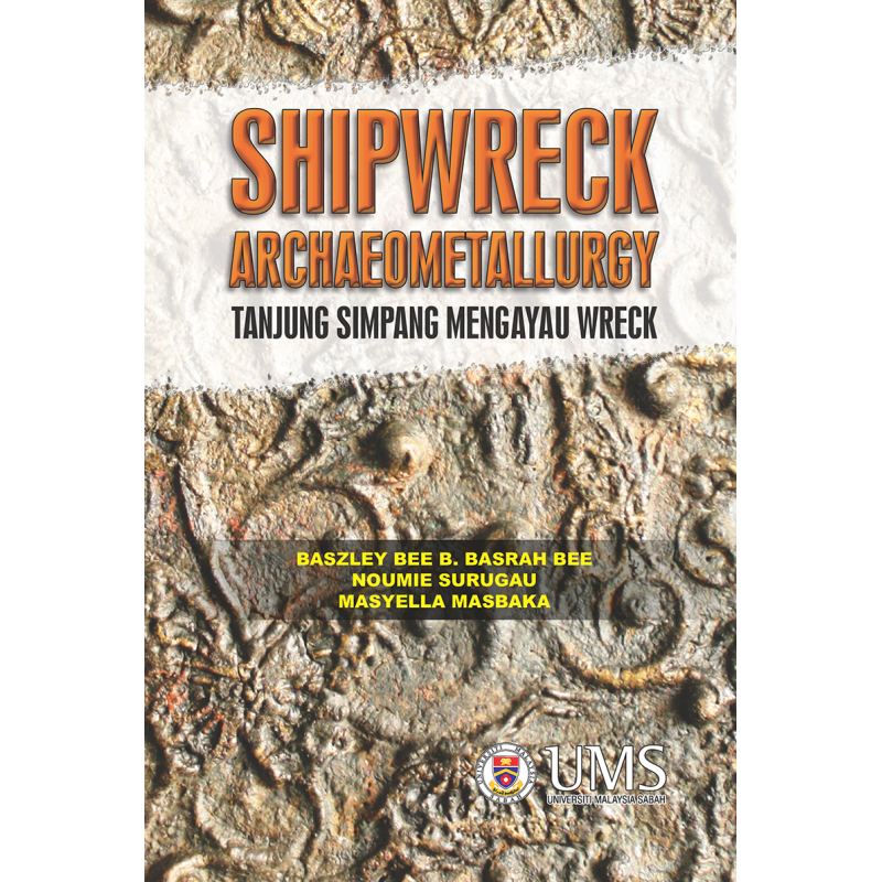 Shipwreck Archaeometallurgy: Tanjung Simpang Mengayau Wreck