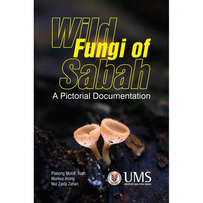 Wild Fungi of Sabah: A Pictorial Documentation