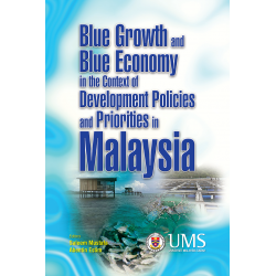 Blue Growth and Blue Economy in The Context of Development Policies and Priorities in Malaysia